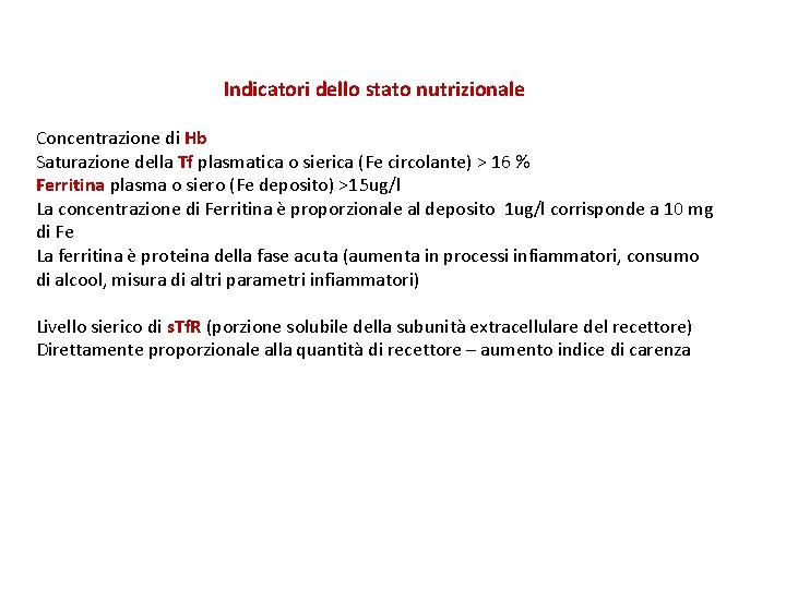 Indicatori dello stato nutrizionale Concentrazione di Hb Saturazione della Tf plasmatica o sierica (Fe