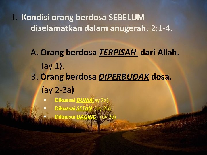 I. Kondisi orang berdosa SEBELUM diselamatkan dalam anugerah. 2: 1 -4. A. Orang berdosa