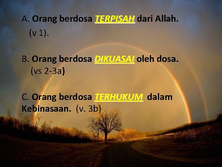 A. Orang berdosa TERPISAH dari Allah. (v 1). B. Orang berdosa DIKUASAI oleh dosa.