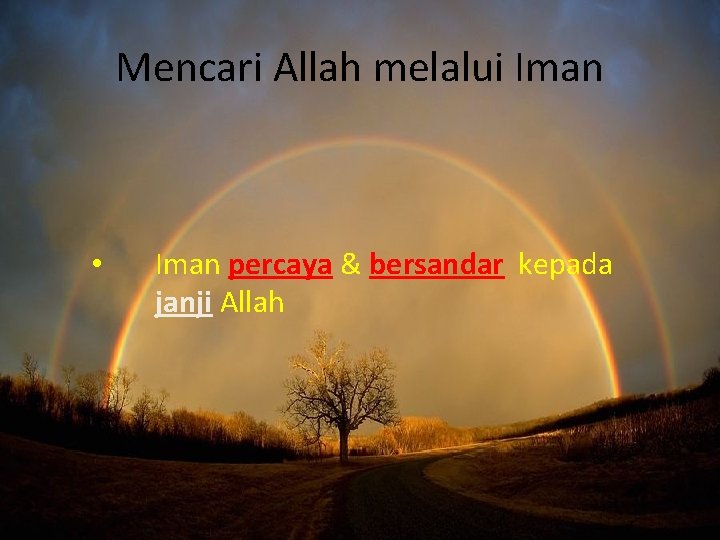 Mencari Allah melalui Iman • Iman percaya & bersandar kepada janji Allah 