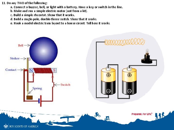 11. Do any TWO of the following: a. Connect a buzzer, bell, or light 11. Do any TWO of the following: a. Connect a buzzer, bell, or light