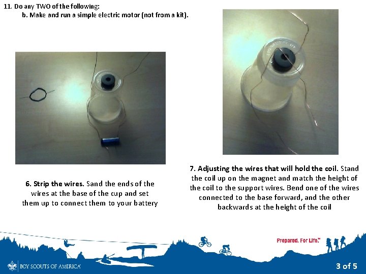 11. Do any TWO of the following: b. Make and run a simple electric 11. Do any TWO of the following: b. Make and run a simple electric