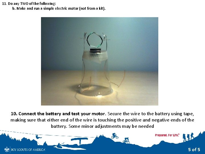 11. Do any TWO of the following: b. Make and run a simple electric 11. Do any TWO of the following: b. Make and run a simple electric