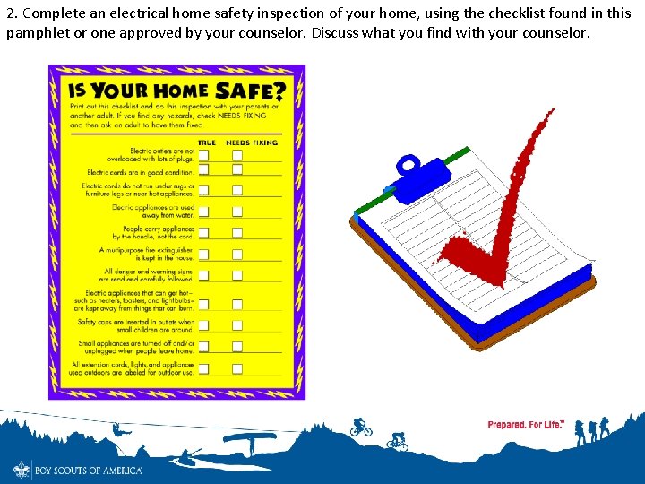 2. Complete an electrical home safety inspection of your home, using the checklist found 2. Complete an electrical home safety inspection of your home, using the checklist found