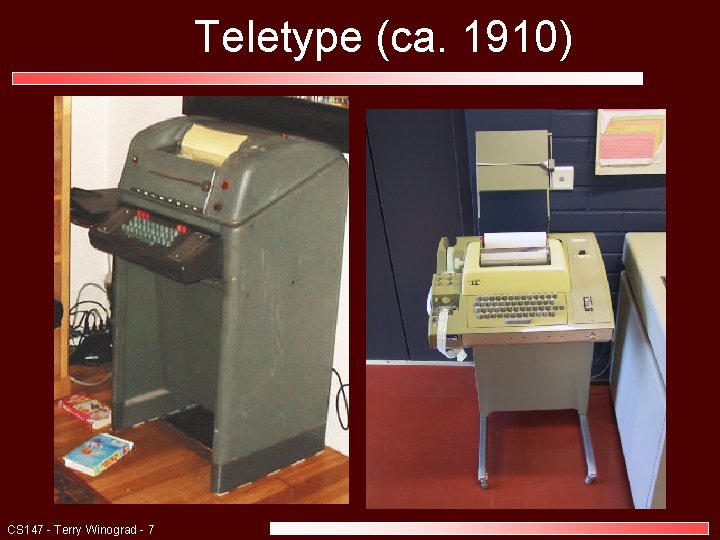 Teletype (ca. 1910) CS 147 - Terry Winograd - 7 