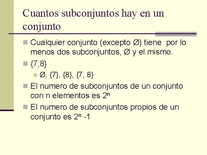 Cuantos subconjuntos hay en un conjunto n Cualquier conjunto (excepto Ø) tiene por lo