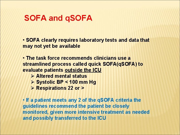 SOFA and q. SOFA • SOFA clearly requires laboratory tests and data that may