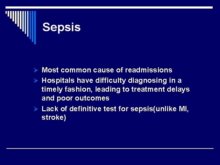 Sepsis Ø Most common cause of readmissions Ø Hospitals have difficulty diagnosing in a