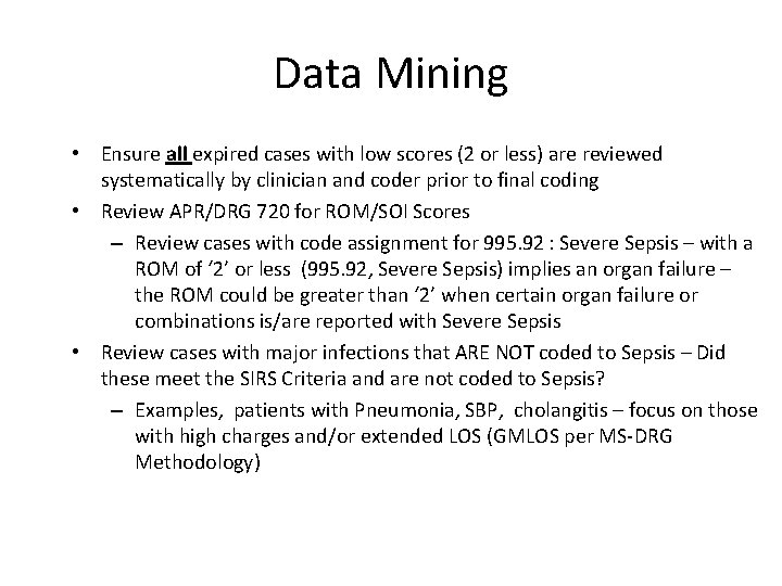 Data Mining • Ensure all expired cases with low scores (2 or less) are