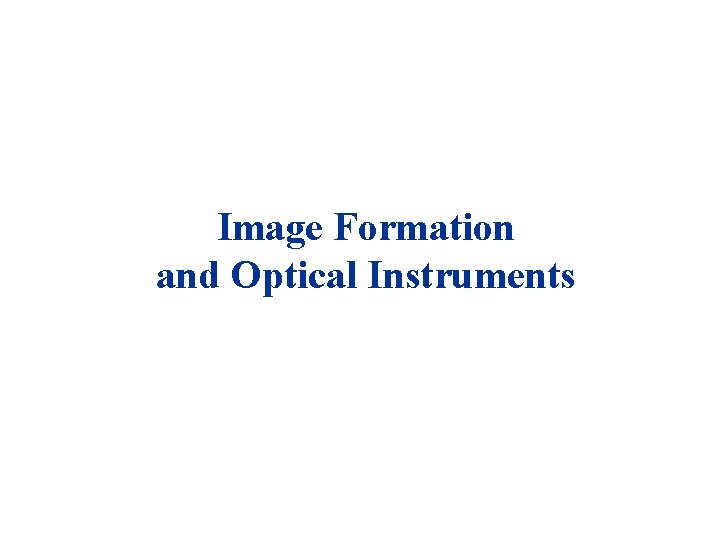 Image Formation and Optical Instruments 
