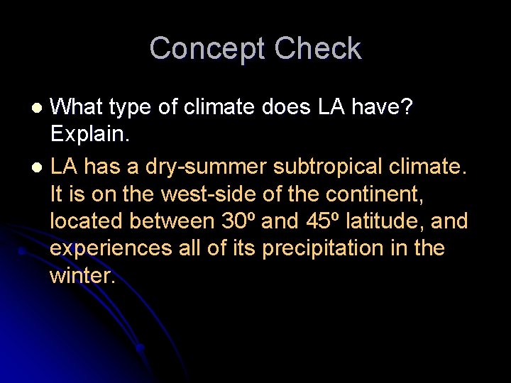Concept Check What type of climate does LA have? Explain. l LA has a