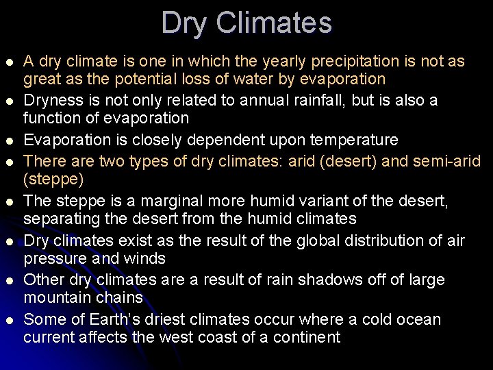 Dry Climates l l l l A dry climate is one in which the