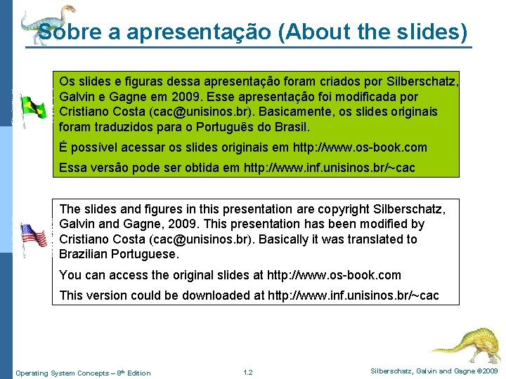 Sobre a apresentação (About the slides) Os slides e figuras dessa apresentação foram criados