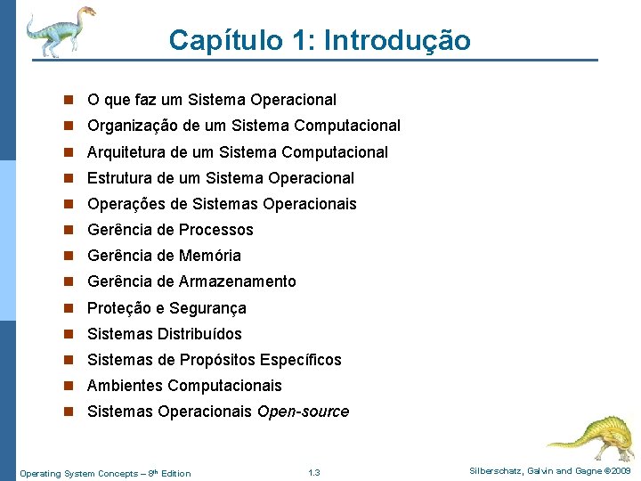 Capítulo 1: Introdução n O que faz um Sistema Operacional n Organização de um