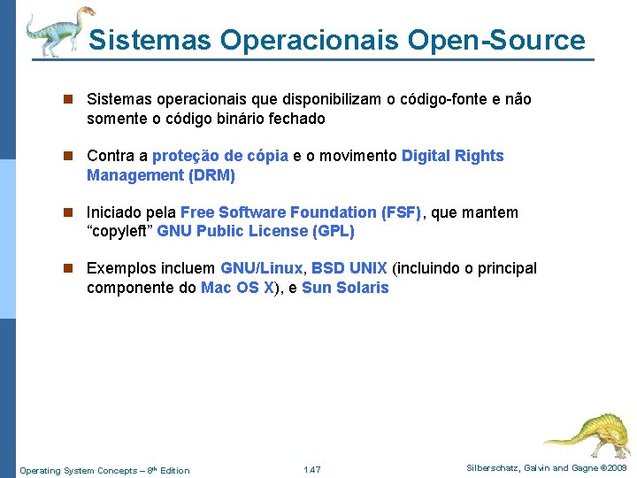 Sistemas Operacionais Open-Source n Sistemas operacionais que disponibilizam o código-fonte e não somente o