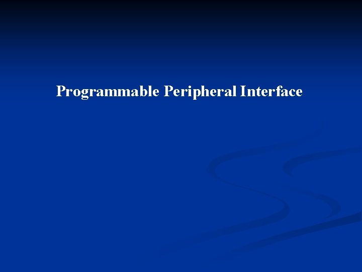 Programmable Peripheral Interface 