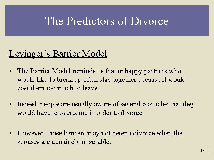 The Predictors of Divorce Levinger’s Barrier Model • The Barrier Model reminds us that