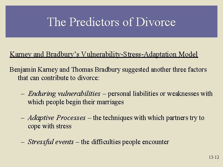 The Predictors of Divorce Karney and Bradbury’s Vulnerability-Stress-Adaptation Model Benjamin Karney and Thomas Bradbury