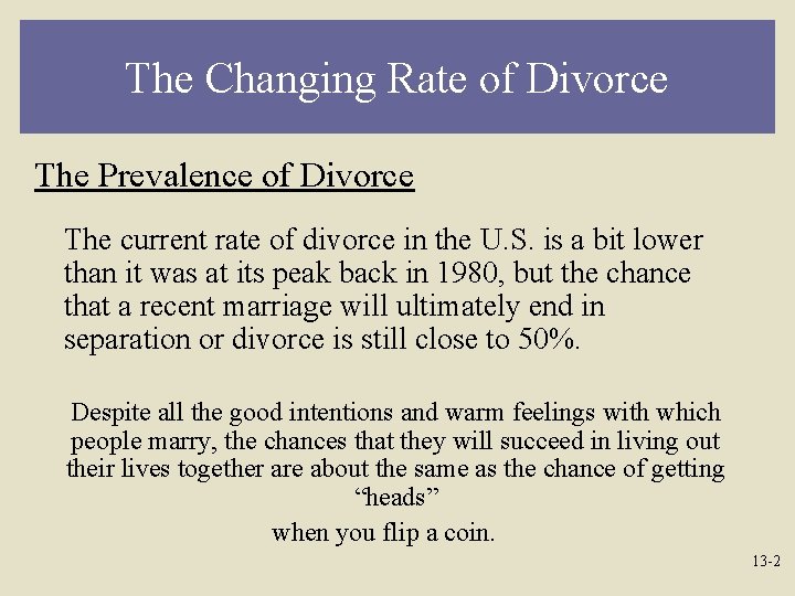The Changing Rate of Divorce The Prevalence of Divorce The current rate of divorce