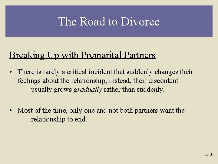 The Road to Divorce Breaking Up with Premarital Partners • There is rarely a