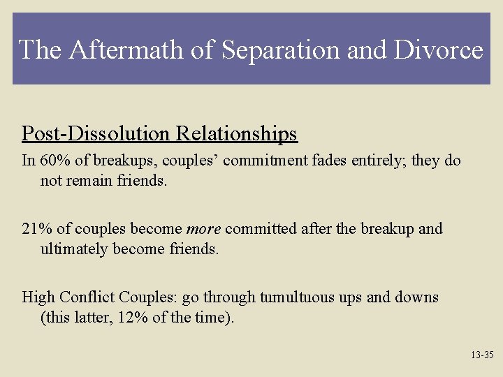The Aftermath of Separation and Divorce Post-Dissolution Relationships In 60% of breakups, couples’ commitment