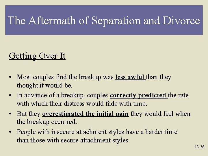 The Aftermath of Separation and Divorce Getting Over It • Most couples find the