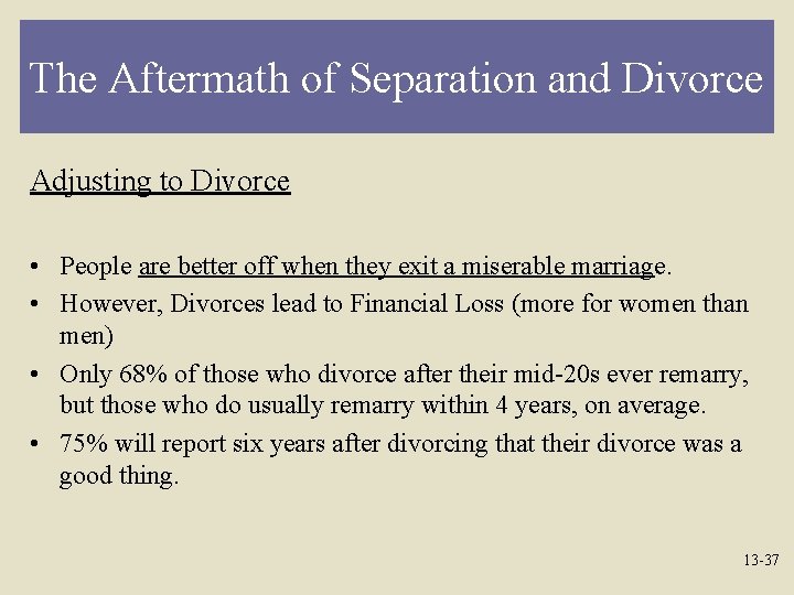 The Aftermath of Separation and Divorce Adjusting to Divorce • People are better off