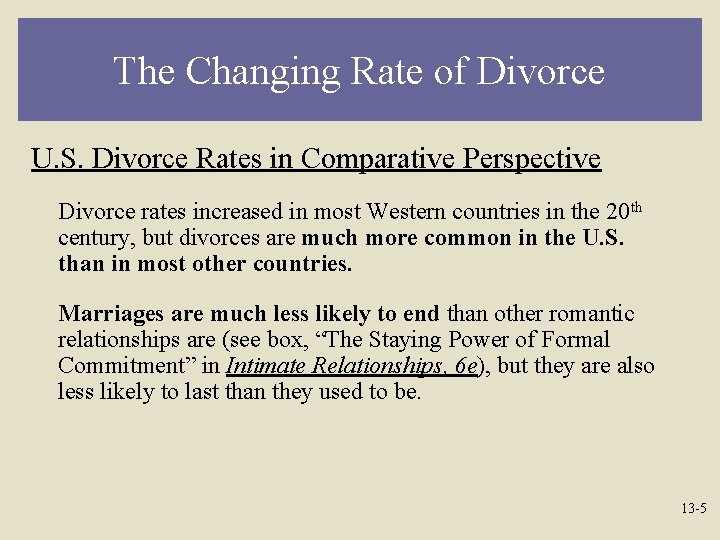 The Changing Rate of Divorce U. S. Divorce Rates in Comparative Perspective Divorce rates