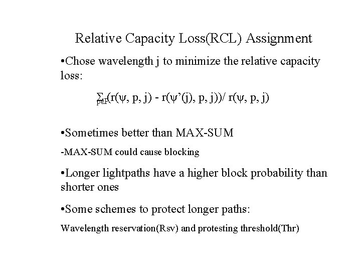 Relative Capacity Loss(RCL) Assignment • Chose wavelength j to minimize the relative capacity loss: