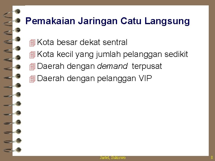 Pemakaian Jaringan Catu Langsung 4 Kota besar dekat sentral 4 Kota kecil yang jumlah