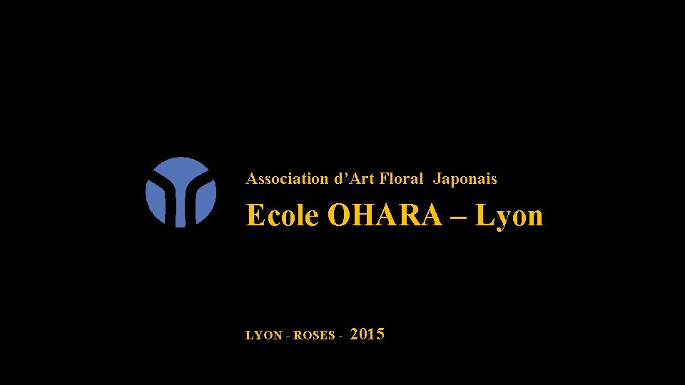 Association d’Art Floral Japonais Ecole OHARA – Lyon LYON - ROSES - 2015 