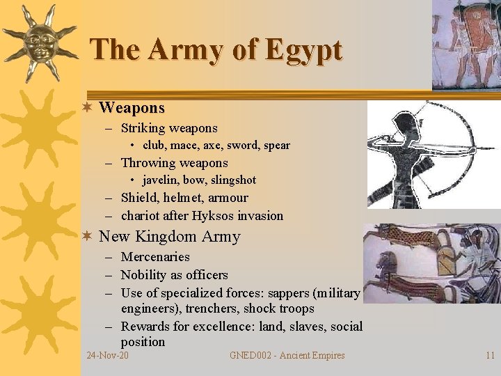 The Army of Egypt ¬ Weapons – Striking weapons • club, mace, axe, sword,
