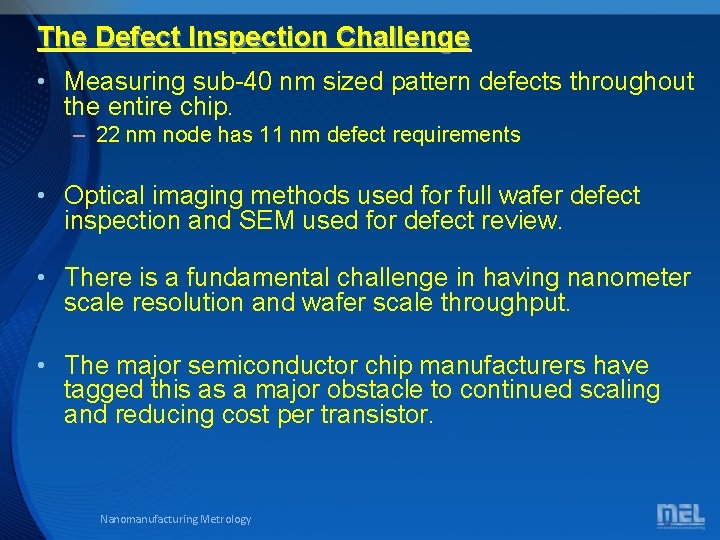 The Defect Inspection Challenge • Measuring sub-40 nm sized pattern defects throughout the entire The Defect Inspection Challenge • Measuring sub-40 nm sized pattern defects throughout the entire