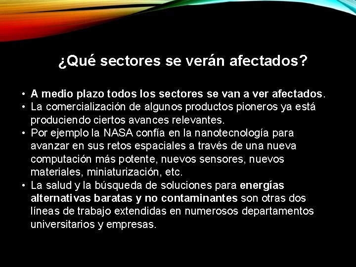 ¿Qué sectores se verán afectados? • A medio plazo todos los sectores se van