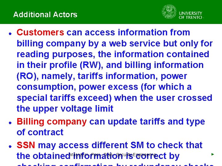 Additional Actors ● ● ● Customers can access information from billing company by a
