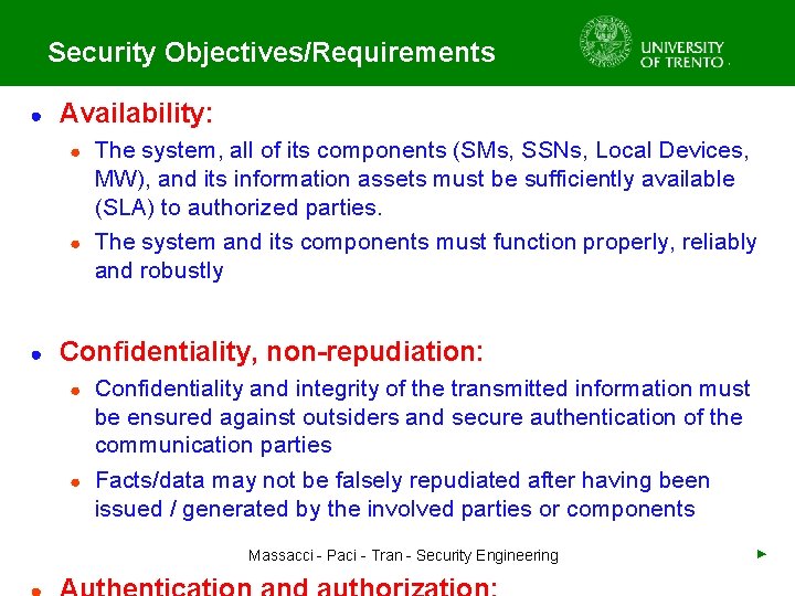 Security Objectives/Requirements ● Availability: ● ● ● The system, all of its components (SMs,