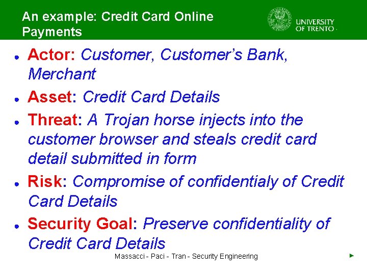 An example: Credit Card Online Payments ● ● ● Actor: Customer, Customer’s Bank, Merchant