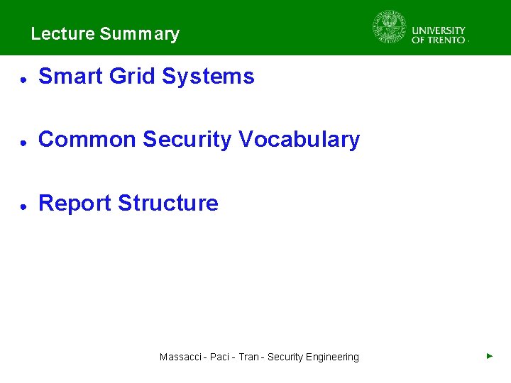 Lecture Summary ● Smart Grid Systems ● Common Security Vocabulary ● Report Structure Massacci