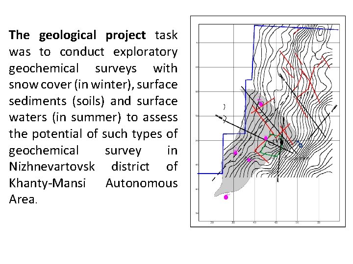 The geological project task was to conduct exploratory geochemical surveys with snow cover (in