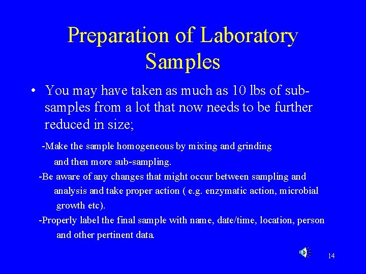 Preparation of Laboratory Samples • You may have taken as much as 10 lbs