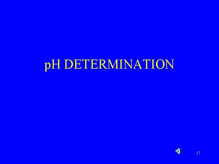 p. H DETERMINATION 17 