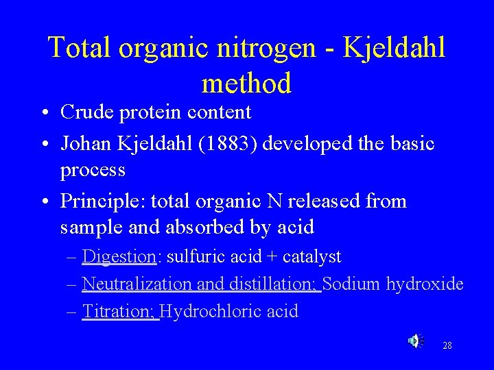 Total organic nitrogen - Kjeldahl method • Crude protein content • Johan Kjeldahl (1883)