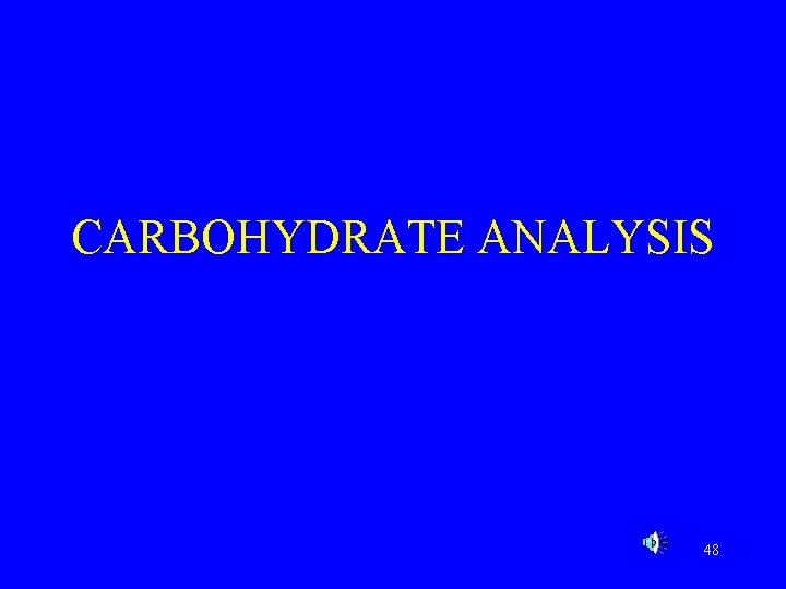 CARBOHYDRATE ANALYSIS 48 
