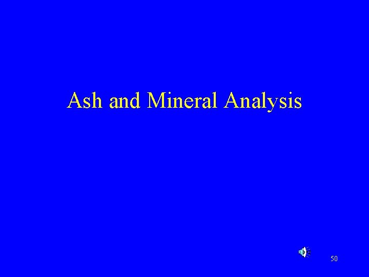 Ash and Mineral Analysis 50 
