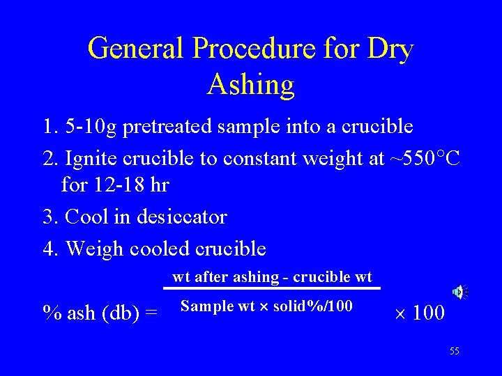 General Procedure for Dry Ashing 1. 5 -10 g pretreated sample into a crucible