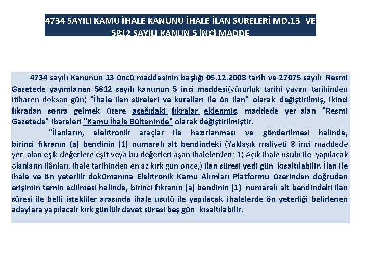 4734 SAYILI KAMU İHALE KANUNU İHALE İLAN SURELERİ MD. 13 VE 5812 SAYILI KANUN 5