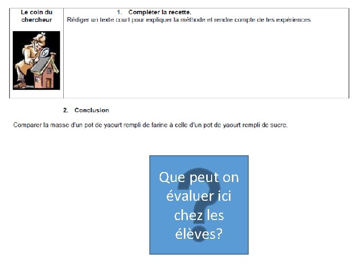 Que peut on évaluer ici chez les élèves? 