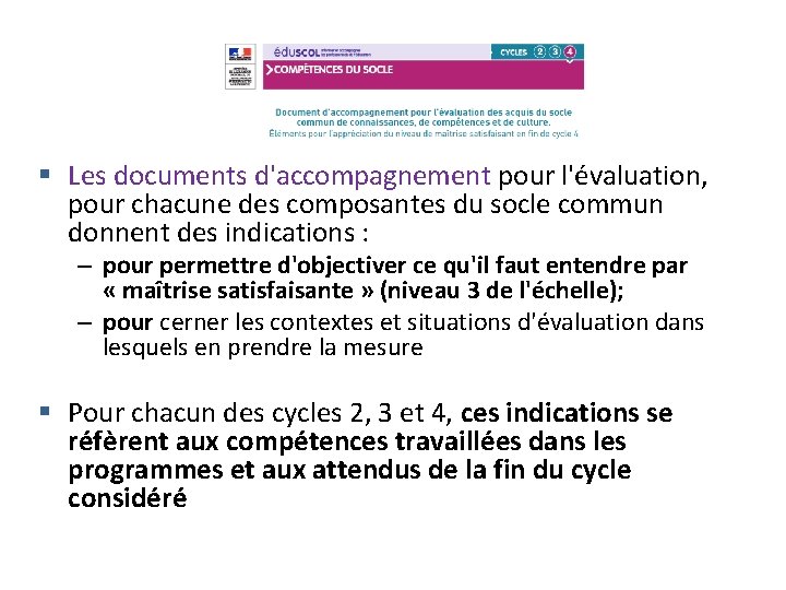  Les documents d'accompagnement pour l'évaluation, pour chacune des composantes du socle commun donnent