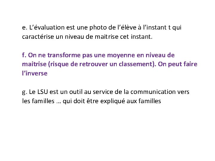 e. L’évaluation est une photo de l’élève à l’instant t qui caractérise un niveau