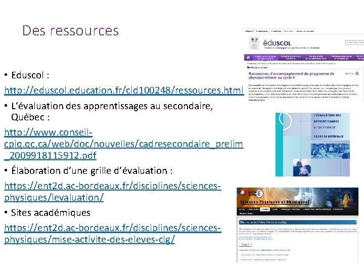 Des ressources • Eduscol : http: //eduscol. education. fr/cid 100248/ressources. html • L’évaluation des
